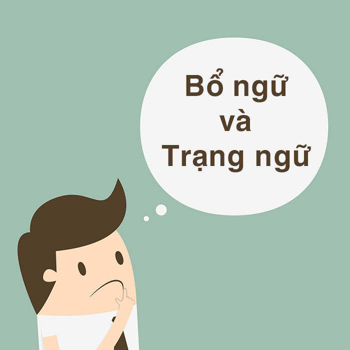 Tìm hiểu bổ ngữ và trạng ngữ trong tiếng Việt