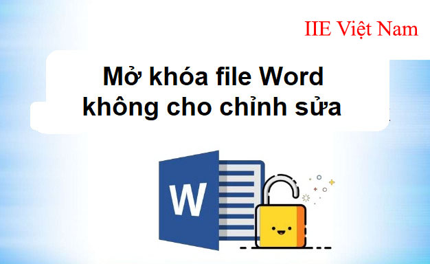 Mở khóa file Word không cho chỉnh sửa với 3 cách cơ bản