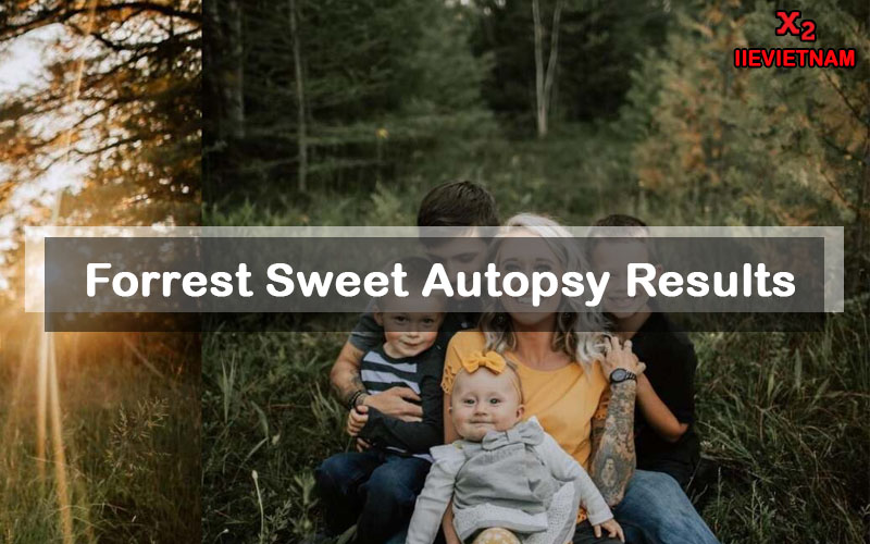 Forrest Sweet Autopsy Results