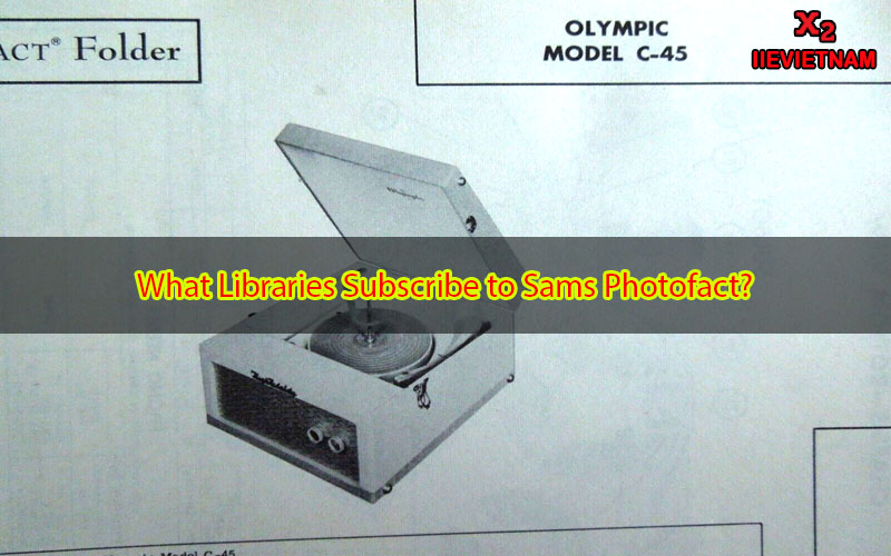 What Libraries Subscribe to Sams Photofact? Discover Here