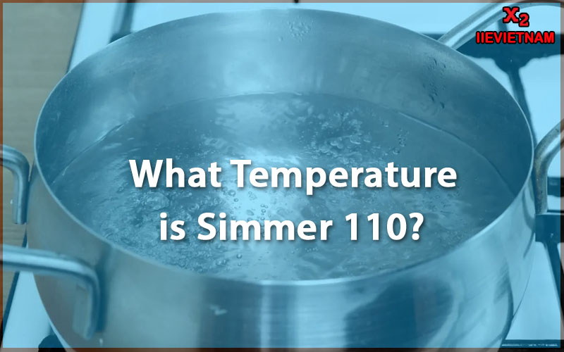 What Temperature is Simmer 110? A Comprehensive Guide to Simmering