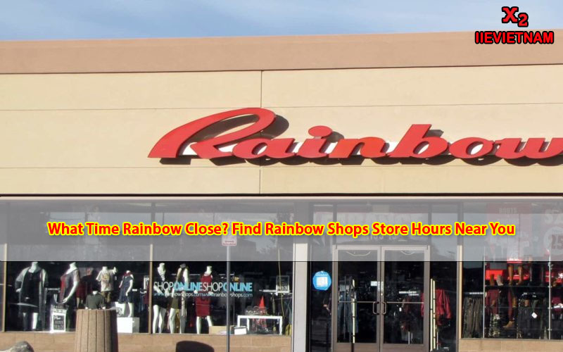 What Time Rainbow Close Find Rainbow Shops Store Hours Near You