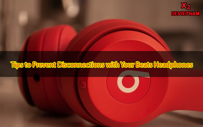 Why Do My Beats Keep Disconnecting? Troubleshooting Guide and Solutions