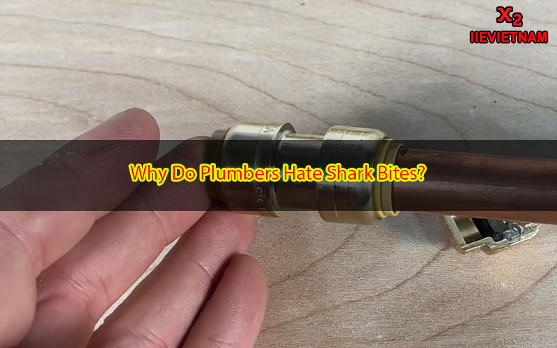 Why Do Plumbers Hate Shark Bites? Uncovering the Key Reasons