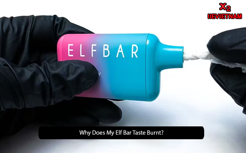 Why Does My Elf Bar Taste Burnt? Common Causes and Solutions - How To Prevent Elf Bar From Burning