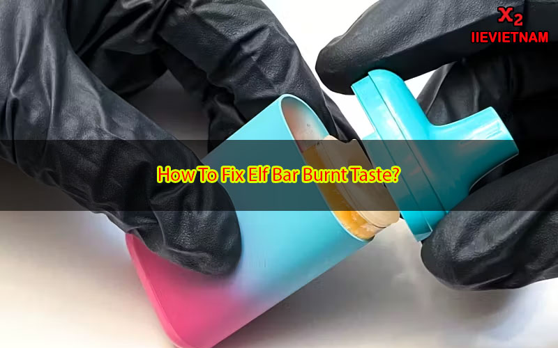 Why Does My Elf Bar Taste Burnt? Common Causes and Solutions