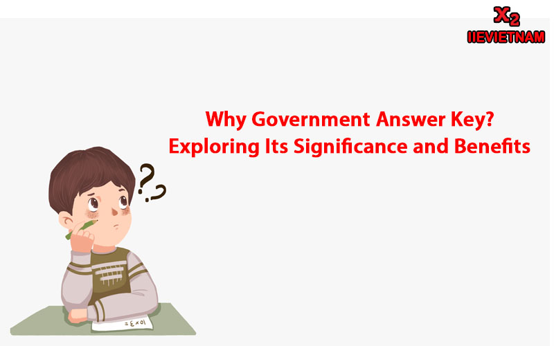 Why Government Answer Key Exploring Its Significance And Benefits